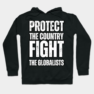 Protect the country fight the globalists Hoodie